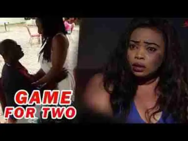 Video: Lates Nollywood Movies ::: Game for Two (Episode 1)